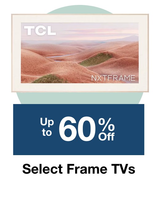 Up to 60% off select Frame TVs